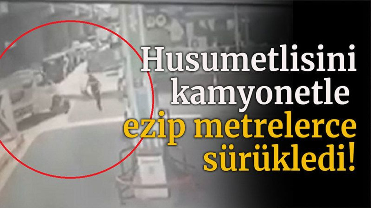 Husumetlisini kamyonetle ezip metrelerce sürükledi